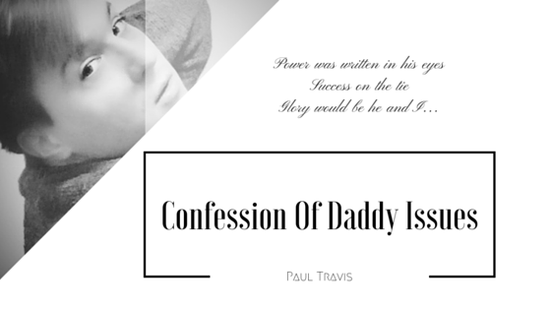 Paul Travis Confession Of Daddy Issues